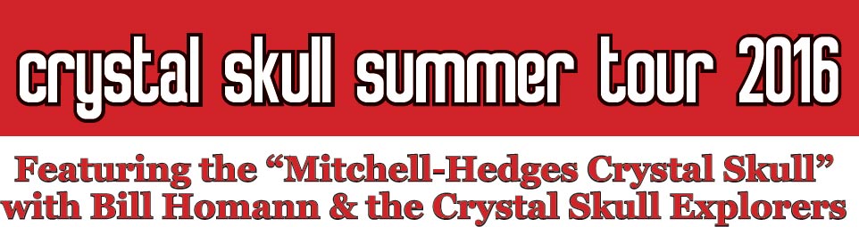 Mitchell-Hedges Crystal Skull Tour of western Washington State, summer tour 2016 featuring the Mitchell-Hedges Crystal Skull with Bill Homann, the guardian, supported by the Crystal Skull Explorers, Joshua Shapiro and Katrina Head